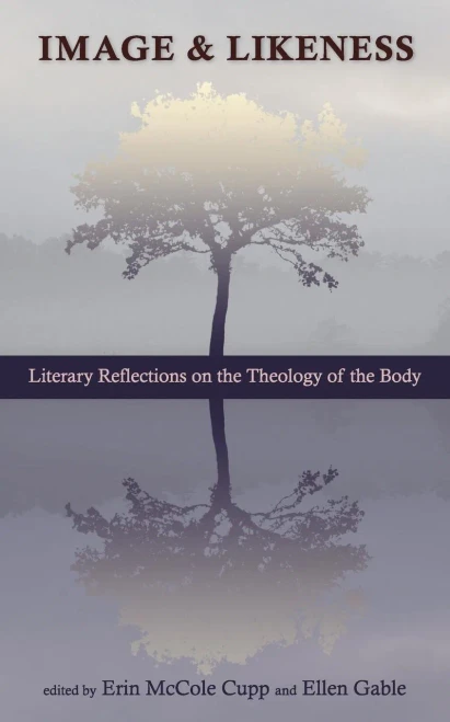 Image and Likeness: Literary Reflections on the Theology of the Body