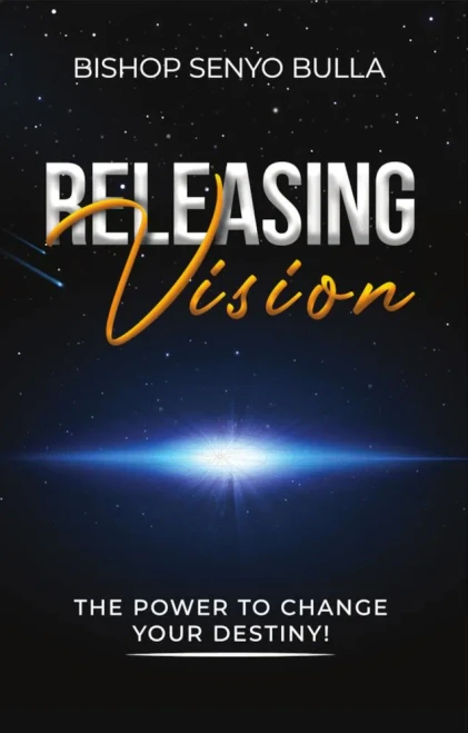 Releasing Vision And Kingdom Wealth : The Power To Change Your Destiny And Keys To Accessing Your Financial Destiny