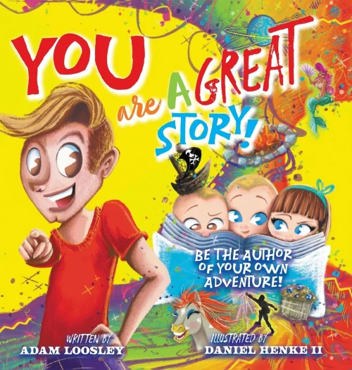 You Are A Great Story : Be The Author Of Your Own Adventure! - 9781039106253