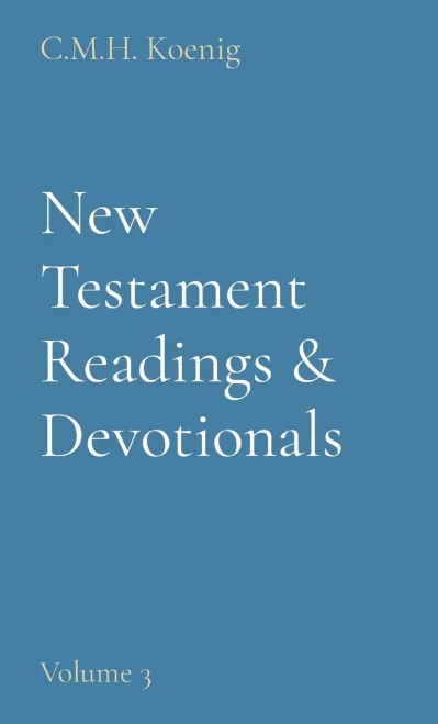 New Testament Readings & Devotionals : Volume 3 - 9781956475326