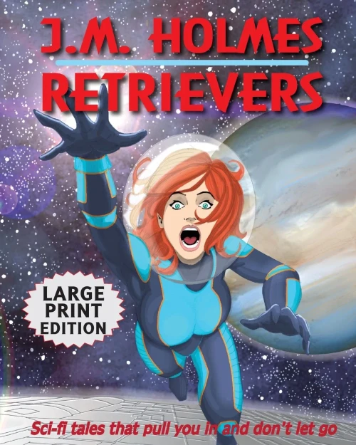 Retrievers Large Print Edition : A Space Adventure Anthology
