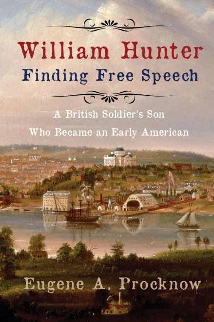 William Hunter - Finding Free Speech : A British Soldier'S Son Who Became An Early American - 9781620065730