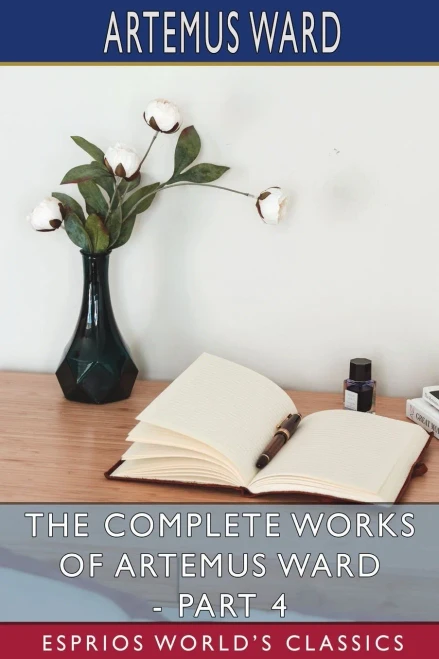 The Complete Works Of Artemus Ward - Part 4