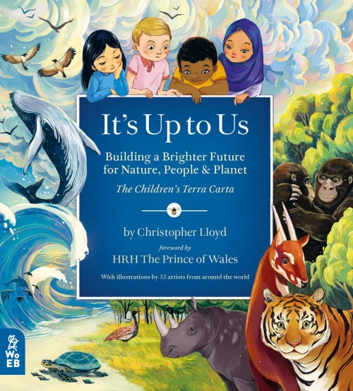 It'S Up To Us : Building A Brighter Future For Nature, People And Planet (The Children'S Terra Carta)