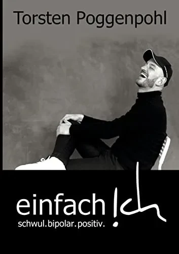 Einfach!Ch : Schwul.Bipolar.Positiv.