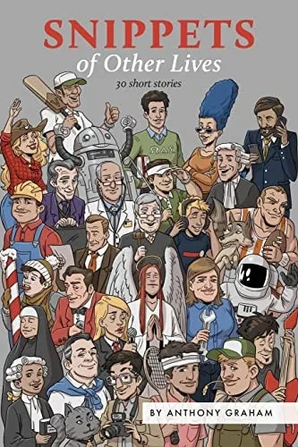 Snippets Of Other Lives : 30 Short Stories