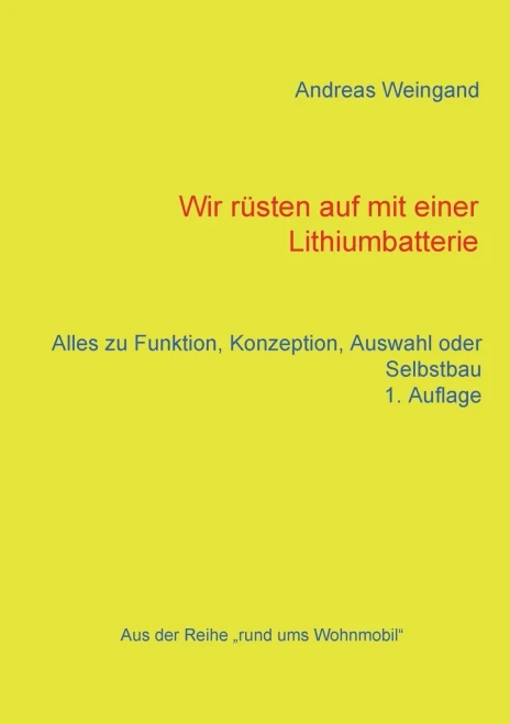 Wir Rüsten Auf Mit Einer Lithiumbatterie: Alles Zu Funktion, Konzeption, Auswahl Und Selbstbau (German Edition)