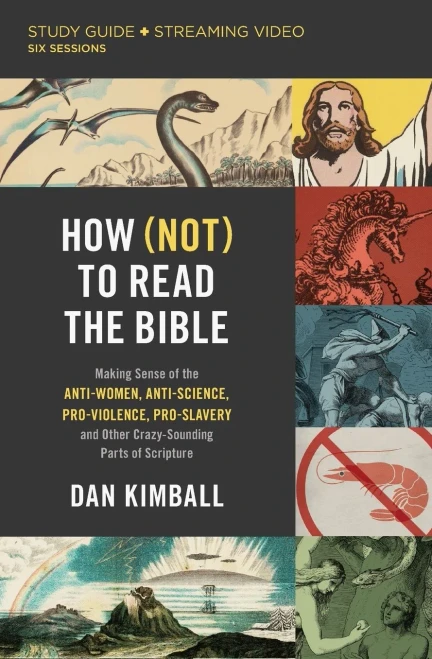 How (Not) To Read The Bible Study Guide Plus Streaming Video : Making Sense Of The Anti-Women, Anti-Science, Pro-Violence, Pro-Slavery And Other Crazy Sounding Parts Of Scripture