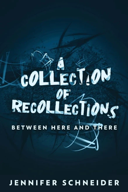 A Collection Of Recollections: Between Here And There - 9784824113788