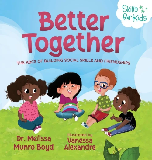 Better Together : The Abcs Of Building Social Skills And Friendships - 9781955170048