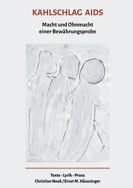 Kahlschlag Aids : Macht Und Ohnmacht Einer Bewährungsprobe