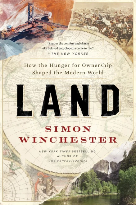 Land : How The Hunger For Ownership Shaped The Modern World