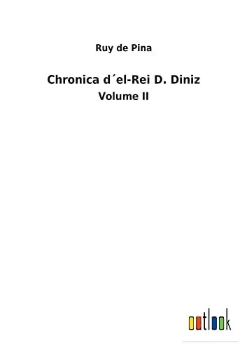 Chronica D ´El-Rei D. Diniz : Volume Ii - 9783752493061
