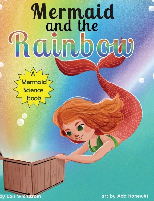 The Mermaid And The Rainbow : A Mermaid Science Book
