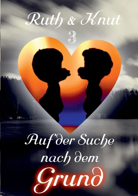 Ruth & Knut 3 - Auf Der Suche Nach Dem Grund