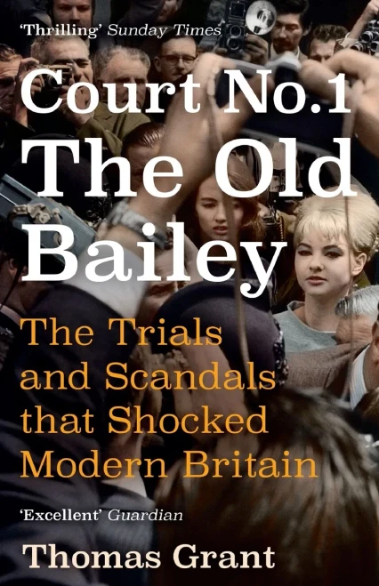 Court Number One : The Old Bailey Trials That Defined Modern Britain
