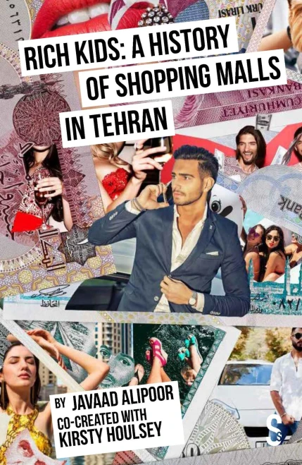 Rich Kids: A History Of Shopping Malls In Tehran