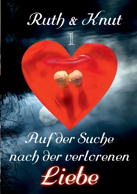 Ruth & Knut 1 - Auf Der Suche Nach Der Verlorenen Liebe