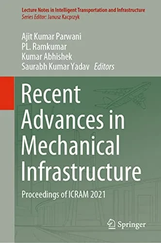 Recent Advances In Mechanical Infrastructure : Proceedings Of Icram 2021