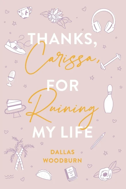 Thanks, Carissa, For Ruining My Life