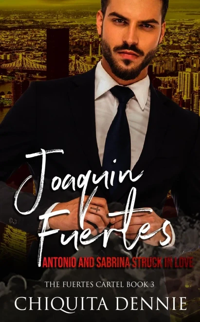 Joaquin Fuertes: The Fuertes Cartel Book 3