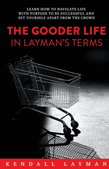 The Gooder Life In Layman'S Terms