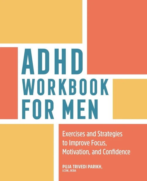 Adhd Workbook For Men : Exercises And Strategies To Improve Focus, Motivation, And Confidence