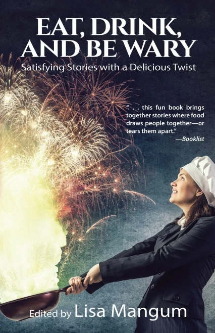 Eat, Drink, And Be Wary : Satisfying Stories With A Delicious Twist - 9781680572926