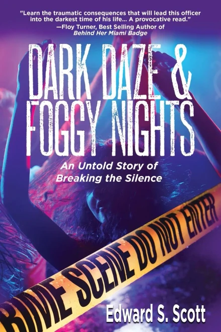 Dark Daze & Foggy Nights: An Untold Story Of Breaking The Silence - 9781951375683