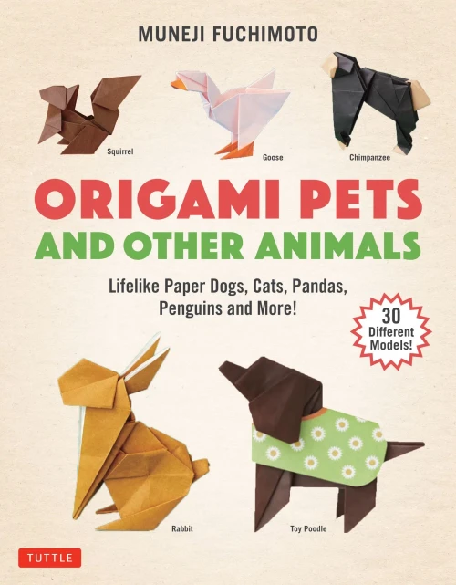 Origami Pets And Other Animals : Lifelike Paper Dogs, Cats, Pandas, Penguins And More!