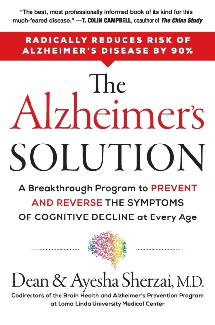 The Alzheimer's Solution: A Breakthrough Program to Prevent and Reverse the Symptoms of Cognitive Decline at Every Age