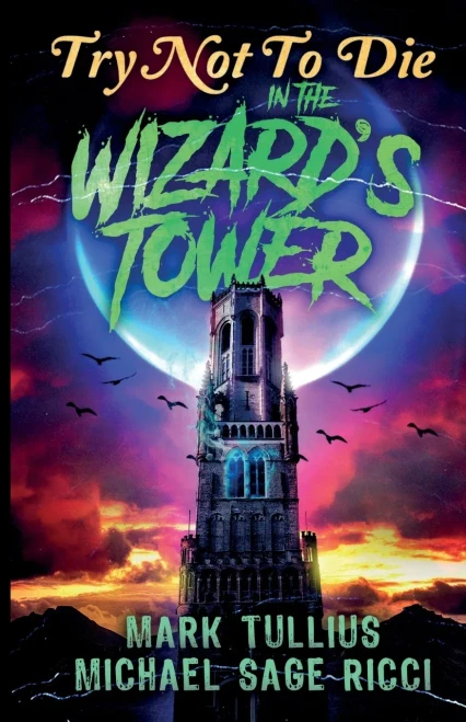 Try Not To Die : In The Wizard'S Tower