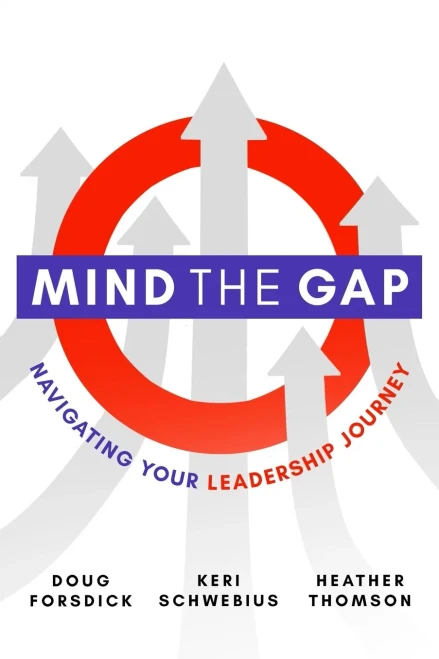 Mind The Gap : Navigating Your Leadership Journey