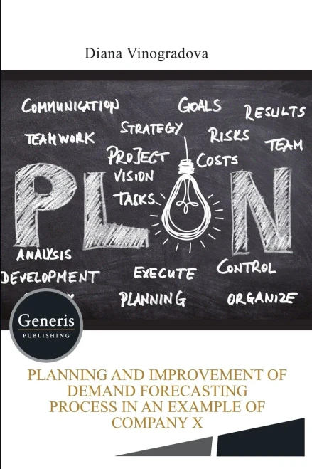 Planning And Improvement Of Demand Forecasting Process In An Example Of Company X