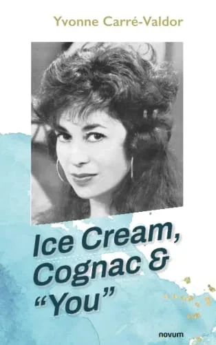 Ice Cream, Cognac & "You"