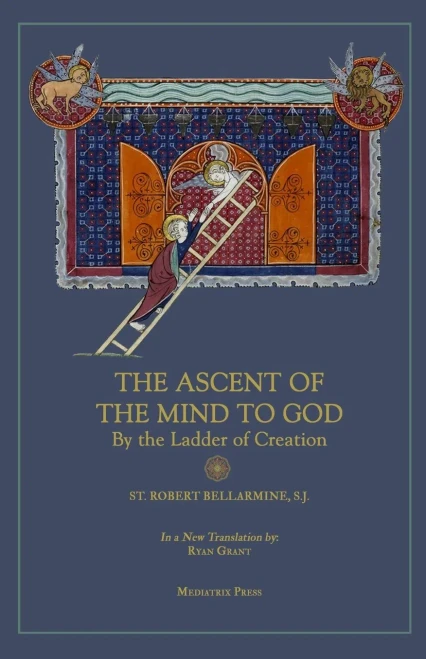 Ascent Of The Mind To God : By The Ladder Of Creation