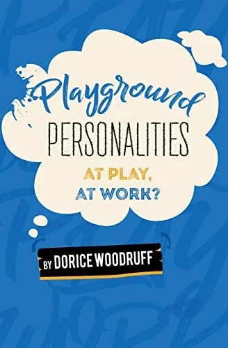 Playground Personalities : At Play, At Work?
