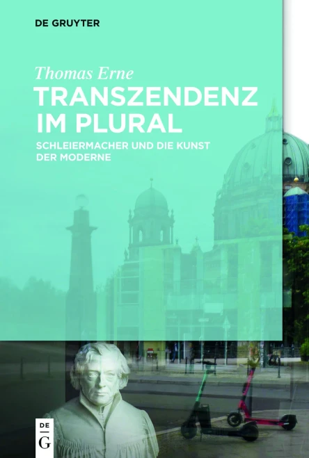 Transzendenz Im Plural : Schleiermacher Und Die Kunst Der Moderne
