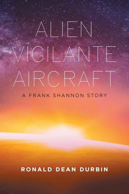 Alien Vigilante Aircraft : A Frank Shannon Story - 9781669806448