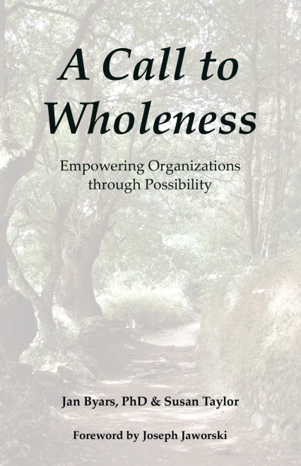 A Call To Wholeness : Empowering Organizations Through Possibility - 9781982276669