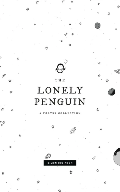 The Lonely Penguin : A Collection Of Poetry By Simon Colinson