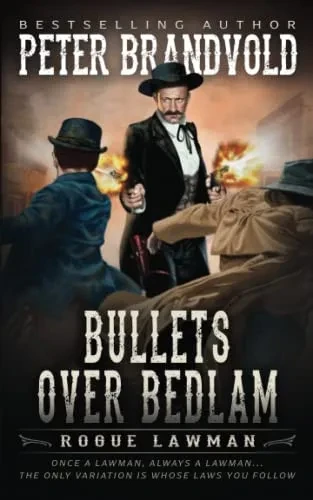 Bullets Over Bedlam : A Classic Western