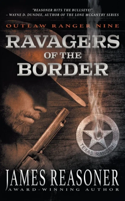 Ravagers Of The Border: An Outlaw Ranger Classic Western
