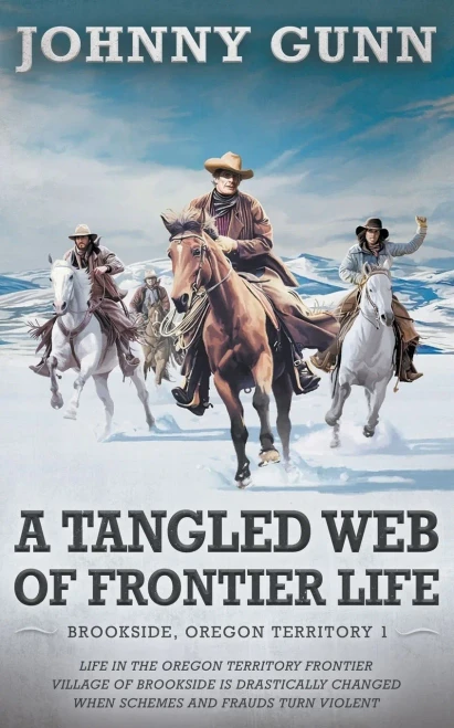 Tangled Web Of Frontier Life : (Brookside, Oregon Territory 1)