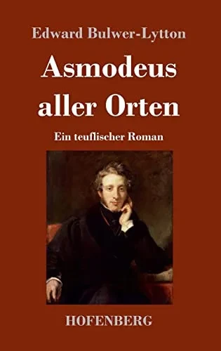 Asmodeus Aller Orten : Ein Teuflischer Roman