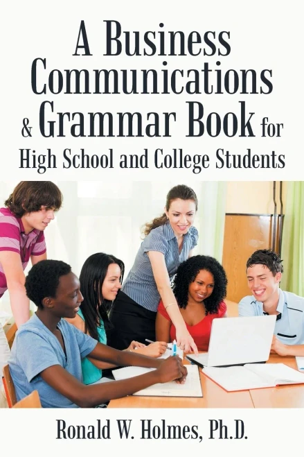 A Business Communications And Grammar Book For High School And College Students - 9781665541800