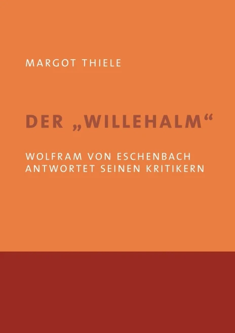Der 'Willehalm'. Wolfram Von Eschenbach Antwortet Seinen Kritikern