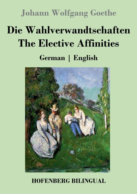 Die Wahlverwandtschaften / The Elective Affinities : German | English