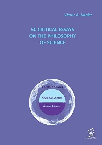50 Critical Essays On The Philosophy Of Science