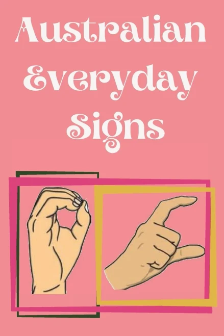 Australian Everyday Signs.Educational Book, Suitable For Children, Teens And Adults. Contains Essential Daily Signs.